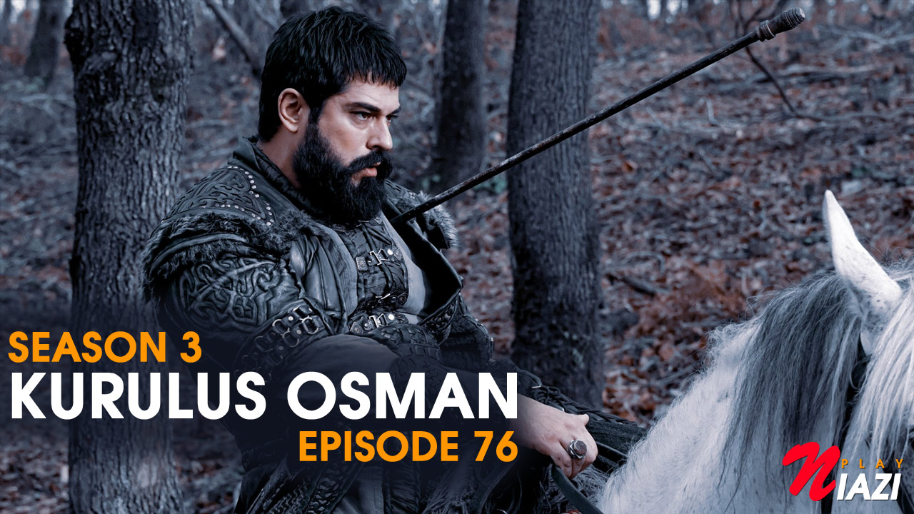 Kurulus Osman Season 3 Episode 76