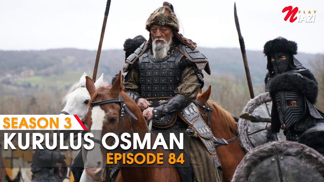 Kurulus Osman Episode 84 in Urdu & English Subtitles - Season 3