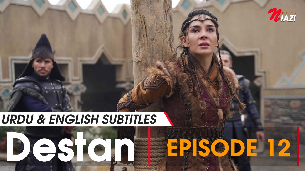 Destan Episode 12 in Urdu & English Subtitles - Watch Now!