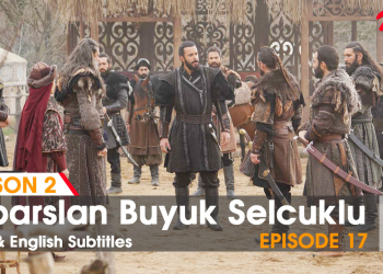 Alparslan Episode 17 in Urdu & English Subtitles - Buyuk Selcuklu