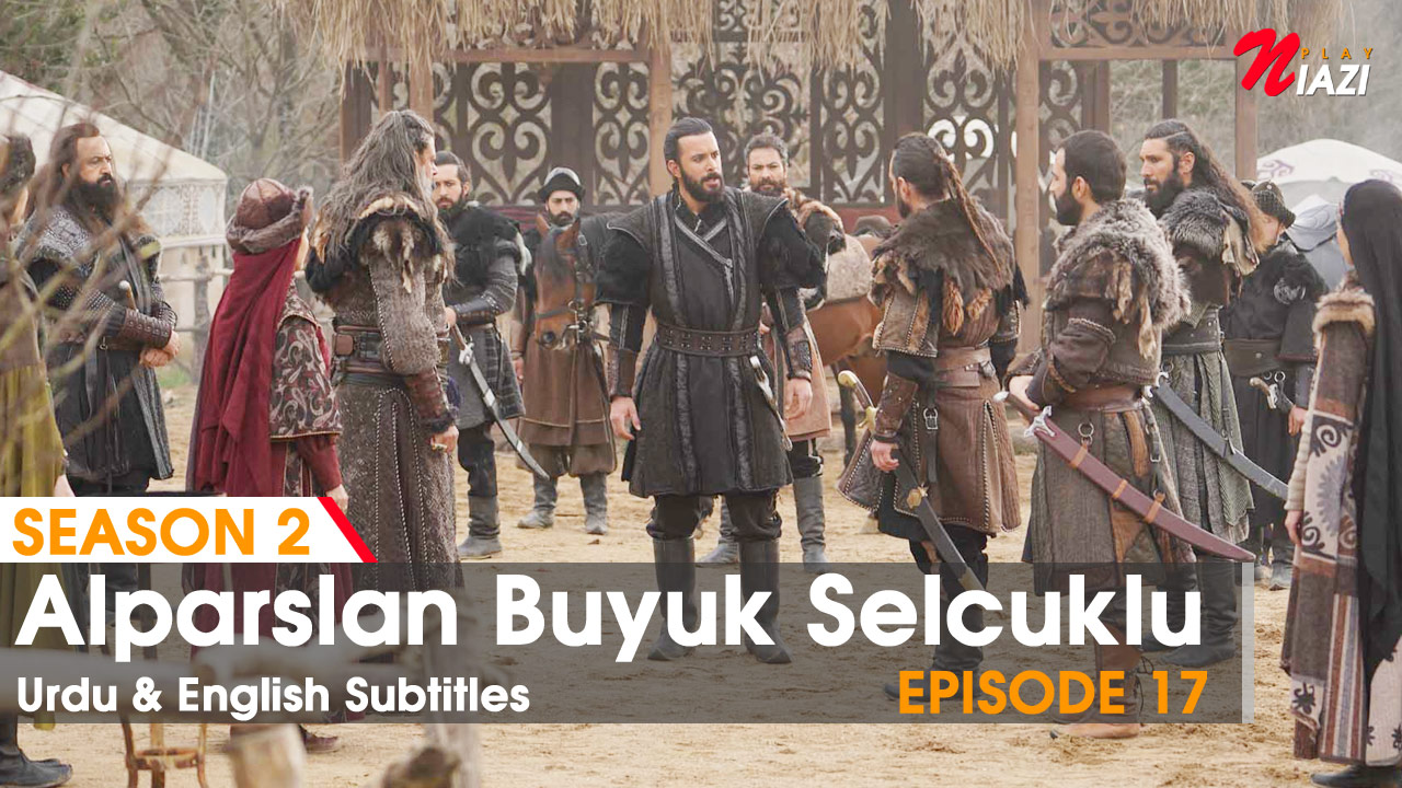 Alparslan Episode 17 in Urdu & English Subtitles - Buyuk Selcuklu