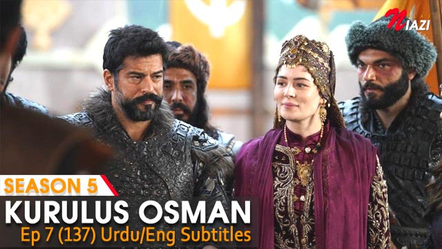 Kurulus Osman Season 5 Episode 137 in Urdu Subtitles: The Epic Saga Continues