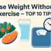 10 Tips to Lose Weight Without Exercise