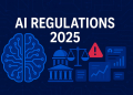 AI Regulations 2025 explained. New global AI laws, risks, business impact, and compliance rules. Read expert insights and future outlook.